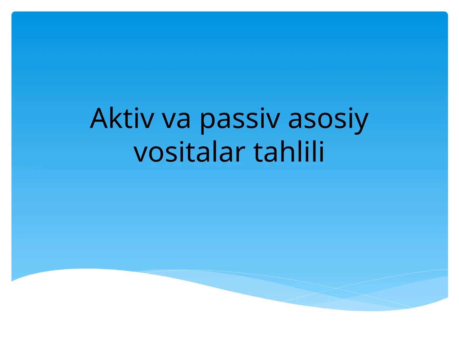 Aktiv va passiv asosiy vositalar tahlili 1