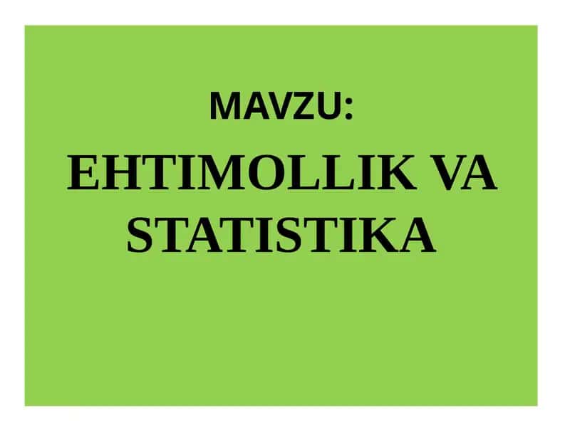 EHTIMOLLIK VA STATISTIKA 1