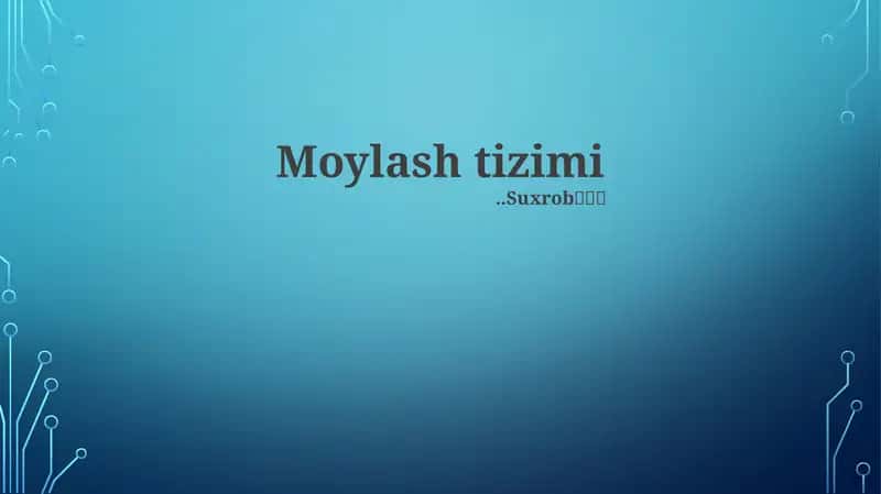 Moylash tizimi 1