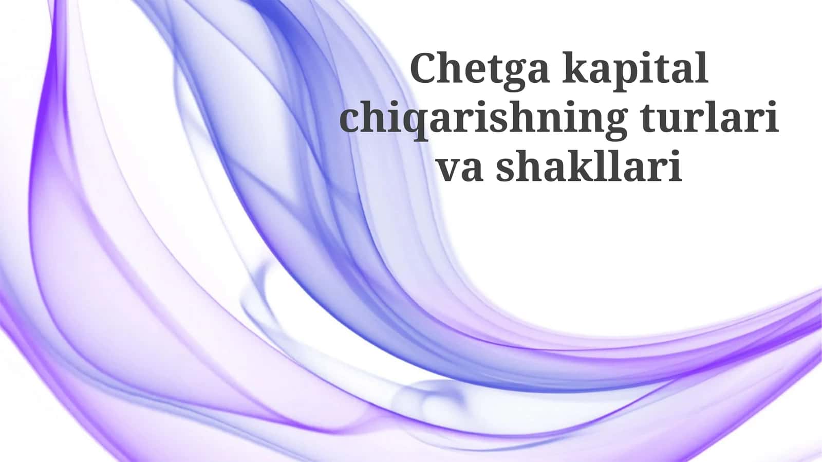 Chet el kapitali chiqarishning turlari va shakllari 1