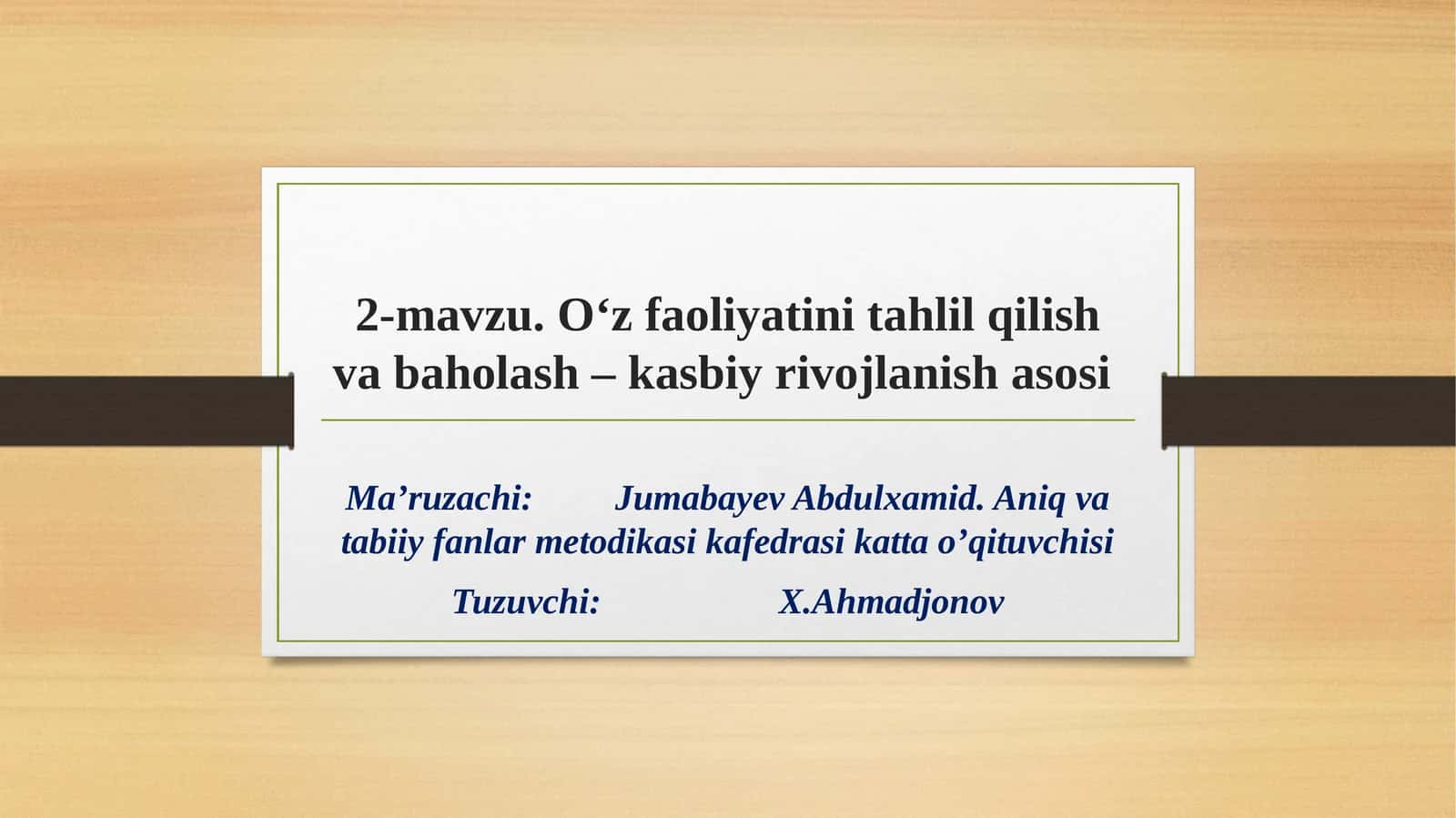 O‘zfaoliyatinitahlilqilishvabaholash–kasbiyrivojlanishasosi 1