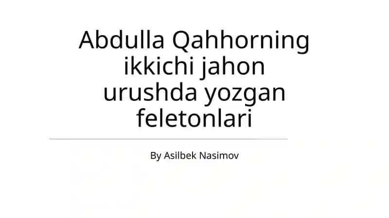 Qahhorning ikkichi jahon urushda yozgan feletonlari 1