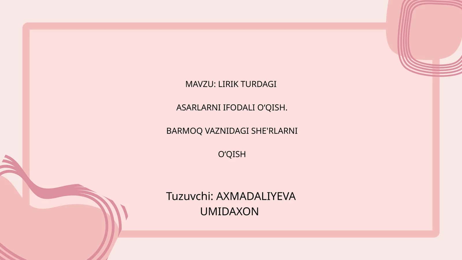 LIRIK TURDAGI ASARLARNI IFODALI O‘QISH. BARMOQ VAZNIDAGI SHE'RLARNI O‘QISH 1