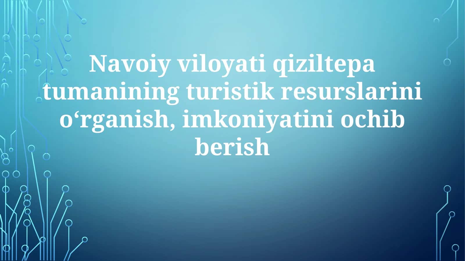 Navoiy viloyati qiziltepa tumanining turistik resurslarini o‘rganish, imkoniyatini ochib berish 1