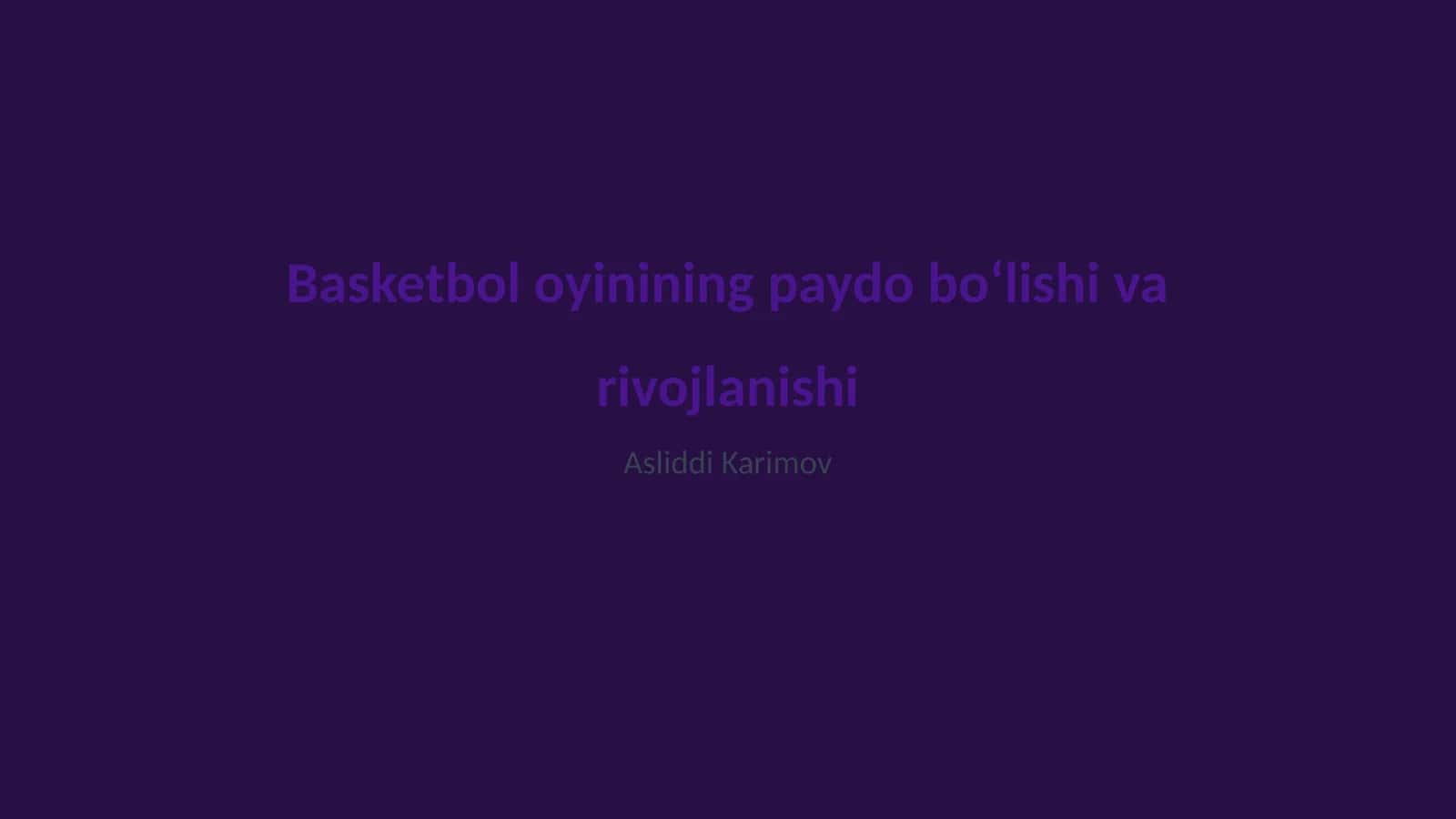 Basketbol oyinining paydo bo‘lishi va rivojlanishi 1