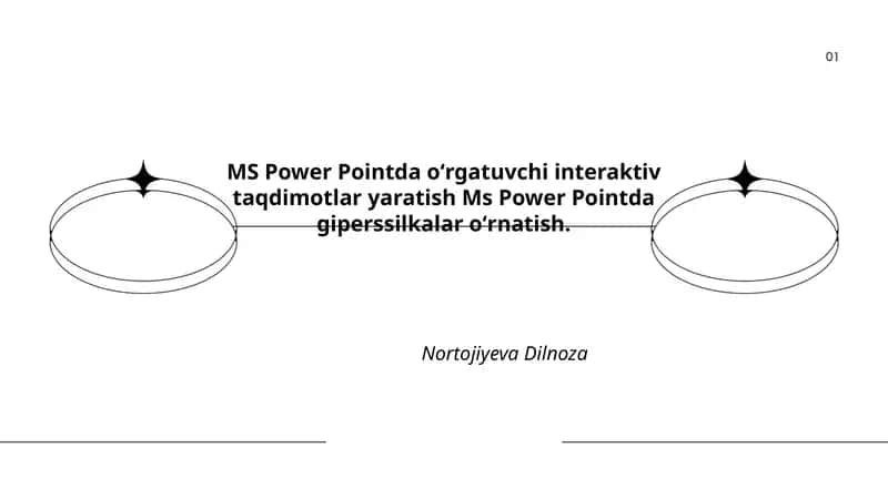 MS Power Pointda oʻrgatuvchi interaktiv taqdimotlar yaratish Ms Power Pointda giperssilkalar oʻrnatish. 1