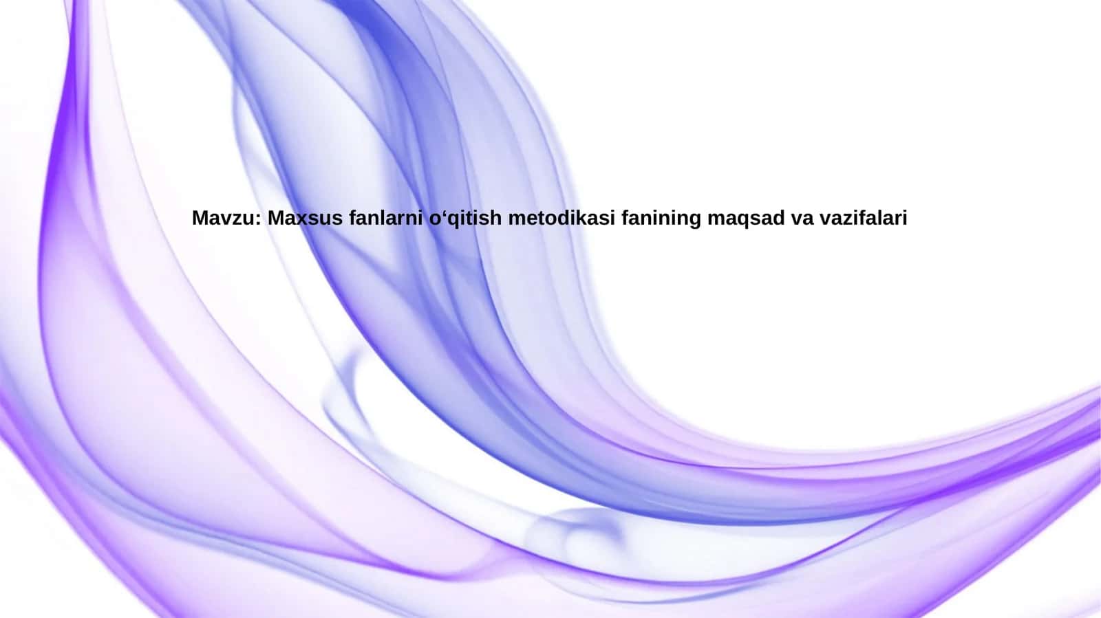 Maxsus fanlarni o'qitish metodikasining maqsadi va vazifalari 1