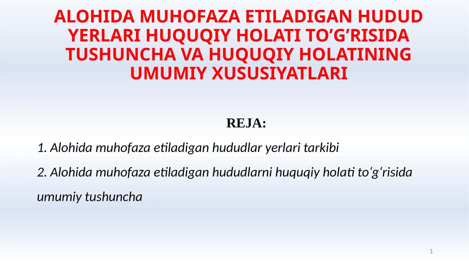 ALOHIDA MUHOFAZA ETILADIGAN HUDUD YERLARI HUQUQIY HOLATI TO’G’RISIDA TUSHUNCHA VA HUQUQIY HOLATINING UMUMIY XUSUSIYATLARI 1