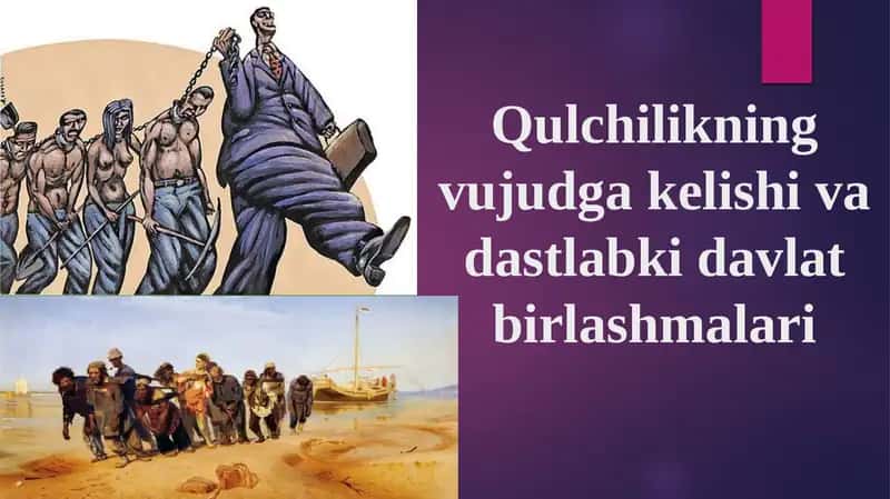 Qulchilikning vujudga kelishi va dastlabki davlat birlashmalari 1