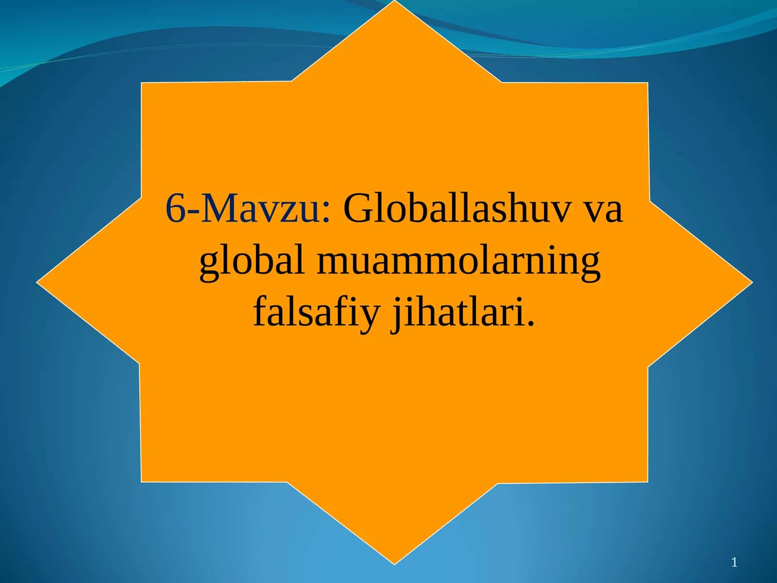 Globallashuv va global muammolarning falsafiy jihatlari 1