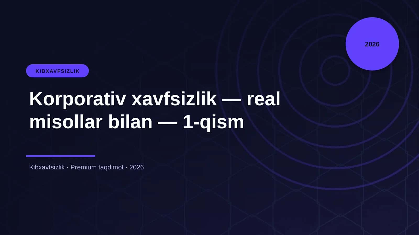 Korporativ xavfsizlik — real misollar bilan — 1-qism 1