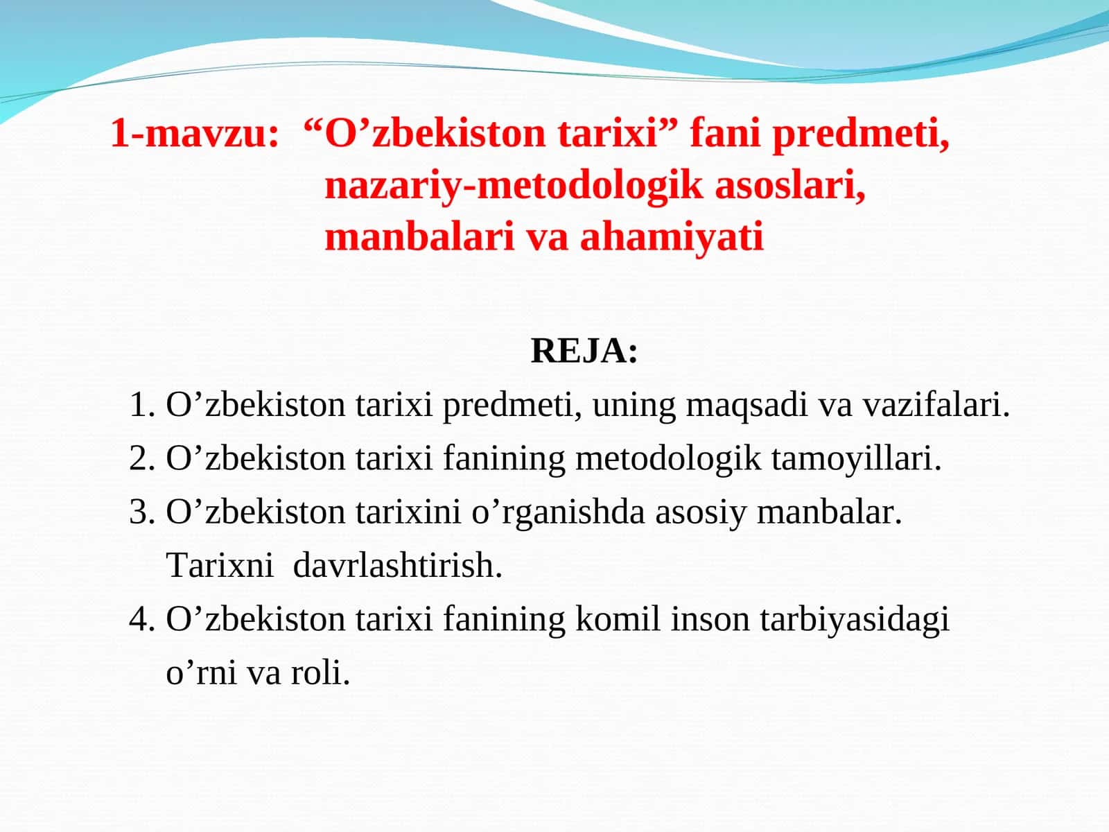 O’zbekiston tarixi fanipredmeti,nazariy-metodologik asoslari,manbalari va ahamiyati 1