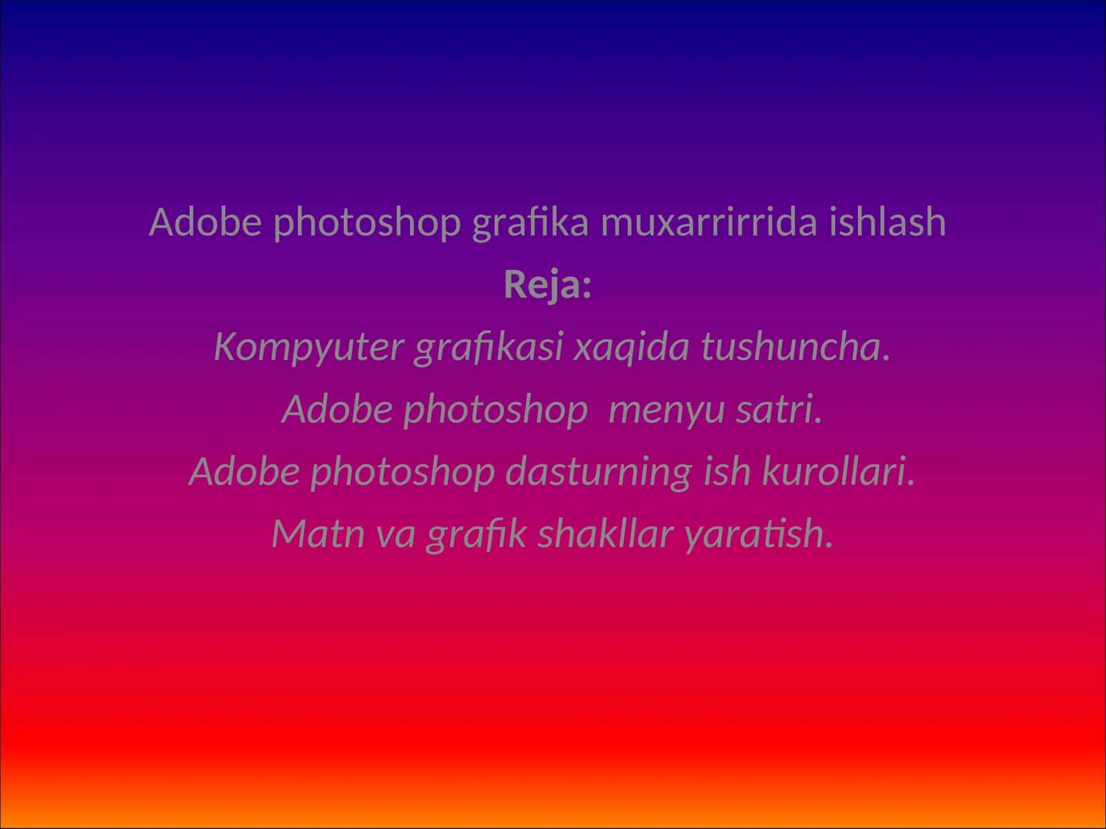 Adobe Photoshop grafika muxarriri ishlash 1
