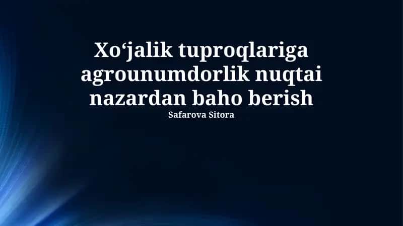Xoʻjalik tuproqlariga agrounumdorlik nuqtai nazardan baho berish 1