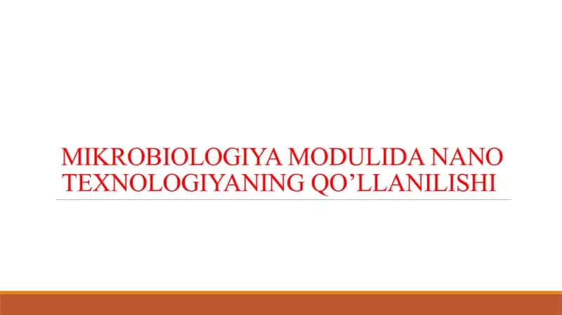MIKROBIOLOGIYA MODULIDA NANO TEXNOLOGIYANING QO’LLANILISHI 1