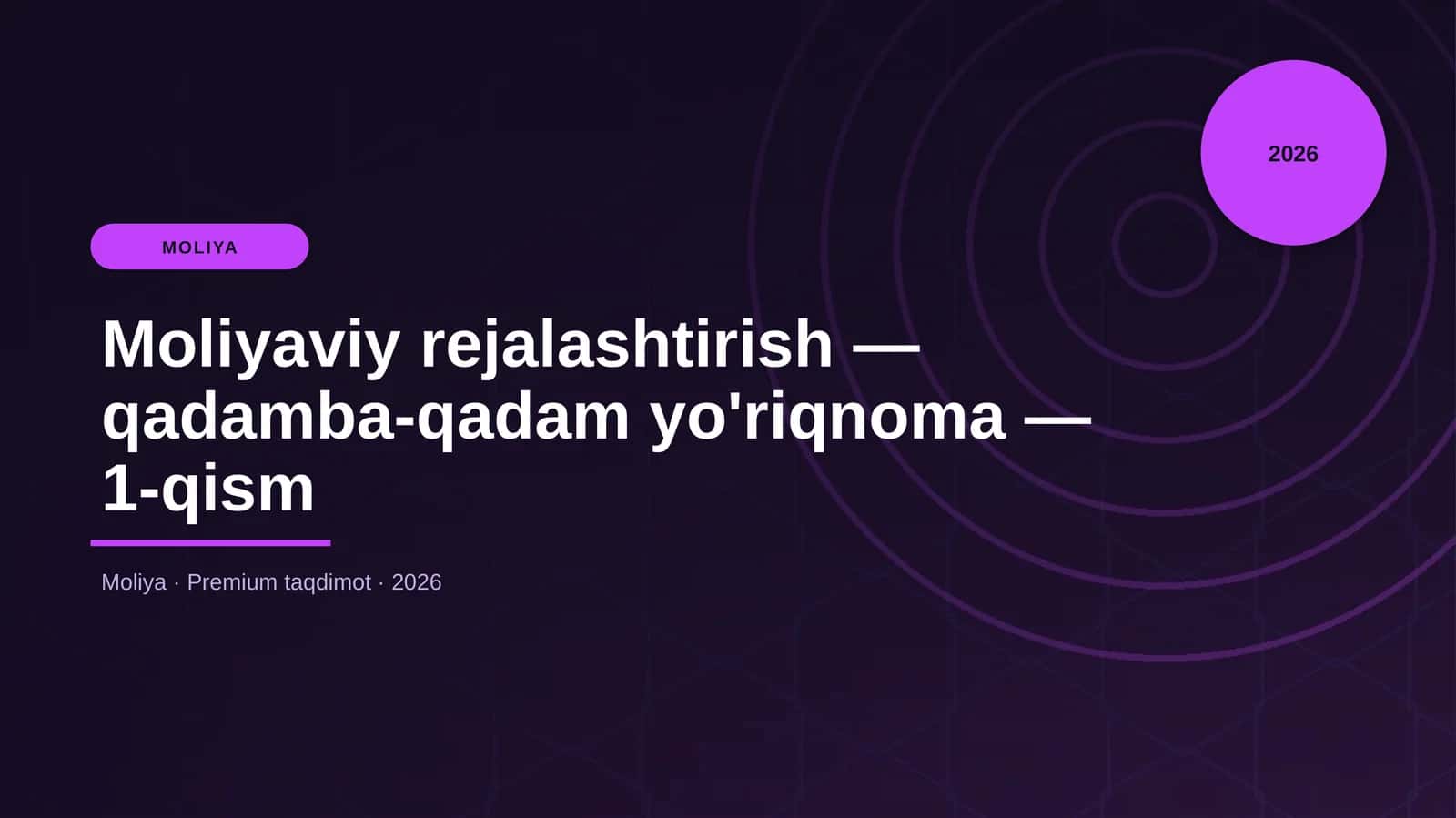 Moliyaviy rejalashtirish — qadamba-qadam yo'riqnoma — 1-qism 1