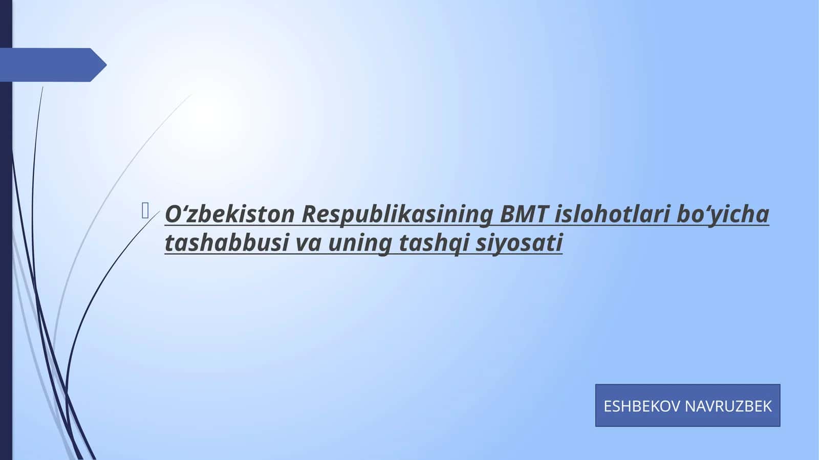O‘zbekiston Respublikasining BMT islohotlari bo‘yicha tashabbusi va uning tashqisiyosati 1