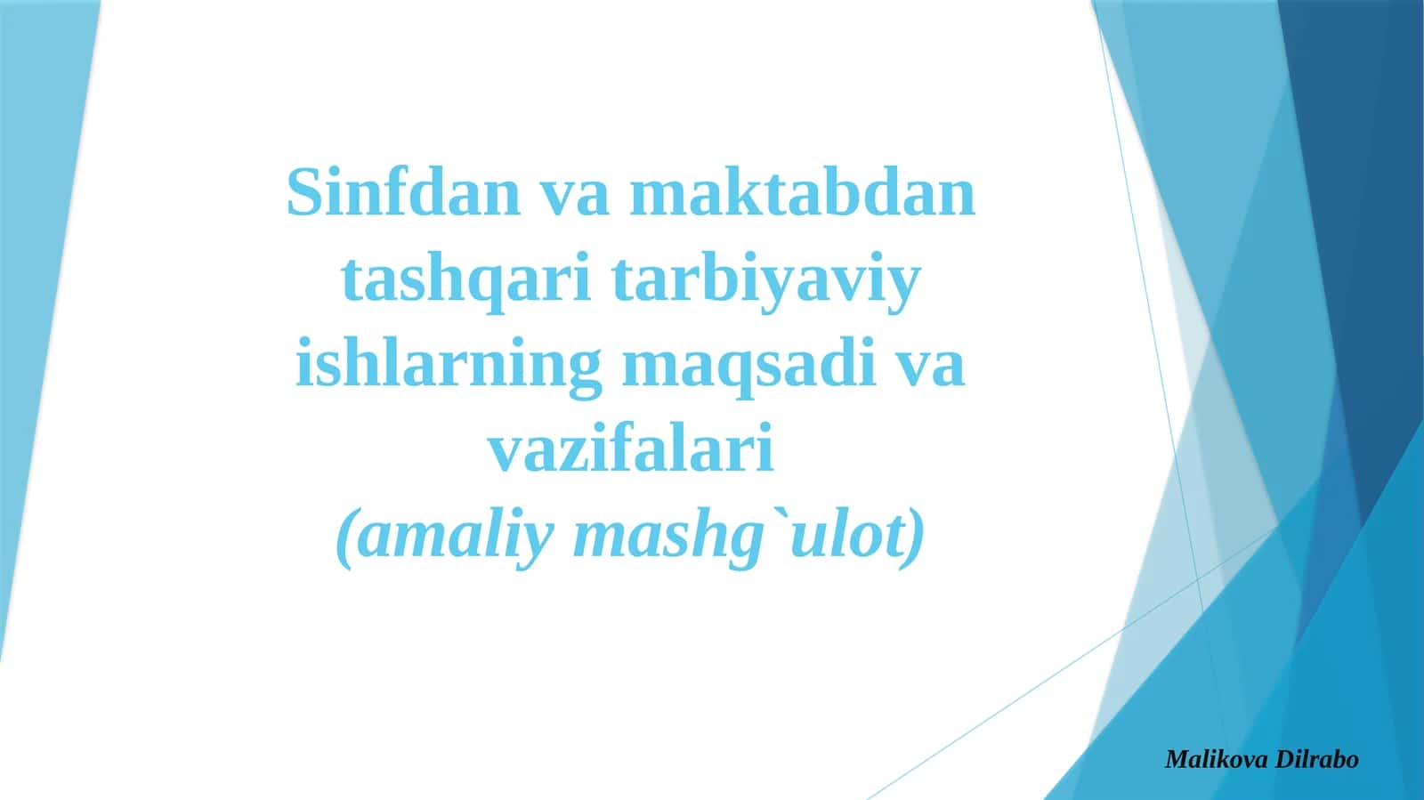 Sinfdan va maktabdan tashqari tarbiyaviy ishlarning maqsadi va vazifalari(amaliymashg`ulot) 1