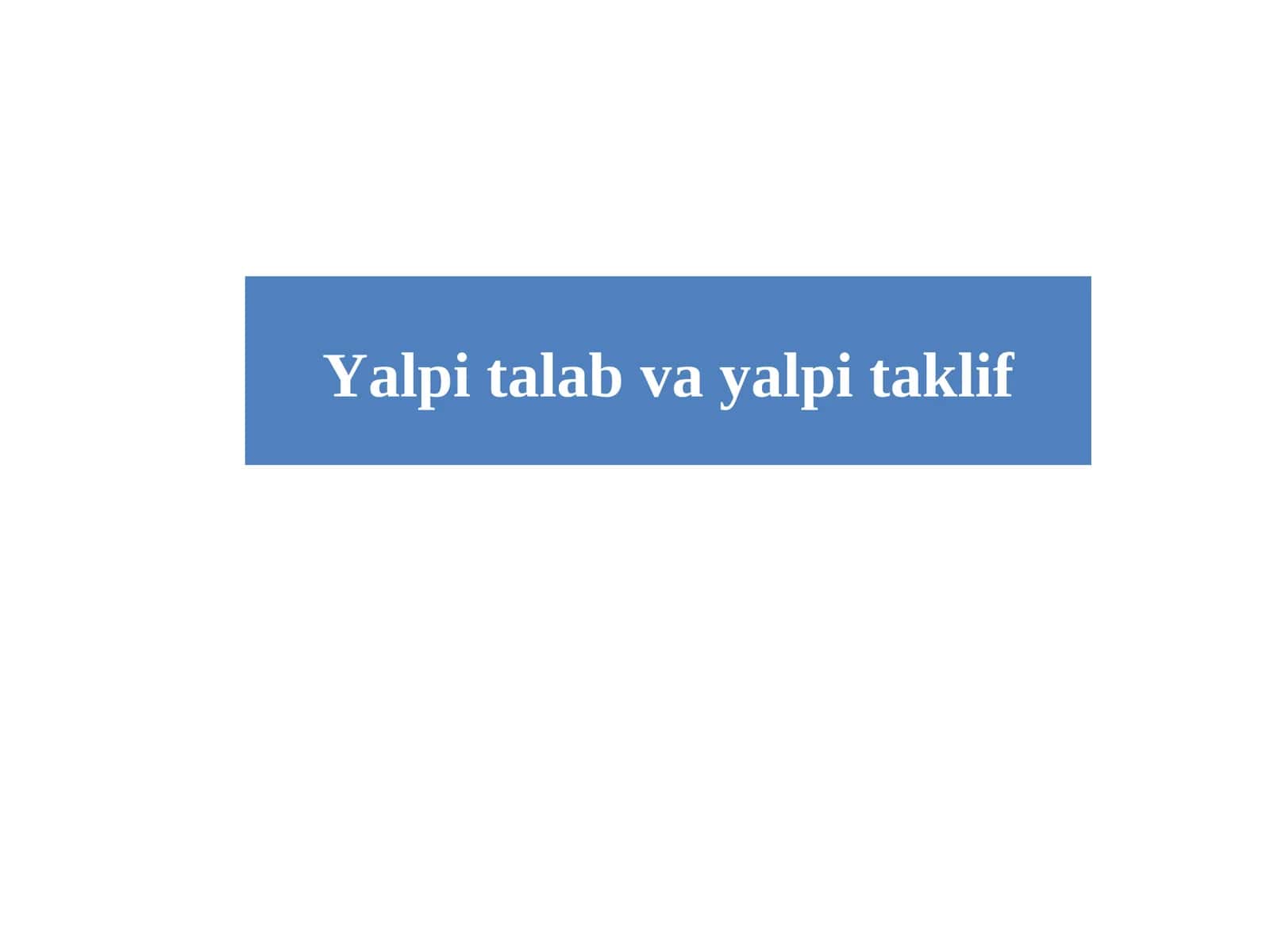 Yalpitalab va yalpi taklif 1