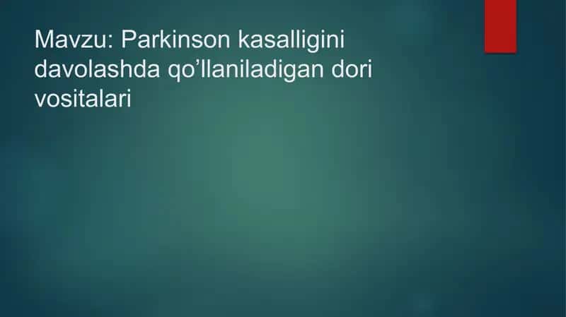 Parkinsonkasalligini davolashda qo’llaniladigan dori vositalari 1