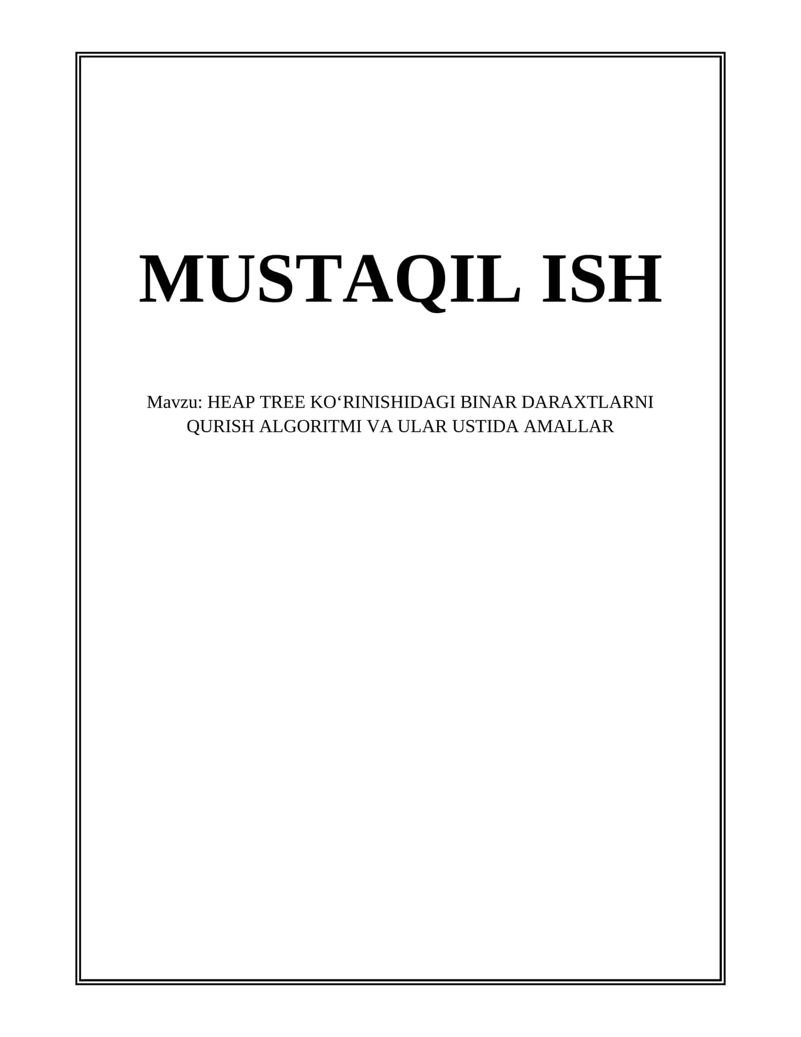 HEAP TREE KO‘RINISHIDAGI BINAR DARAXTLARNI QURISH ALGORITMI VA ULAR USTIDA AMALLAR 1