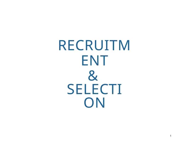 RECRUITMENT & SELECTION 1