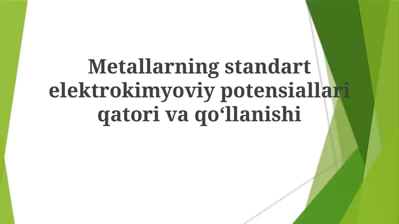 Metallarning standart elektrokimyoviy potensiallari qatorlari va qo'llanishi 1
