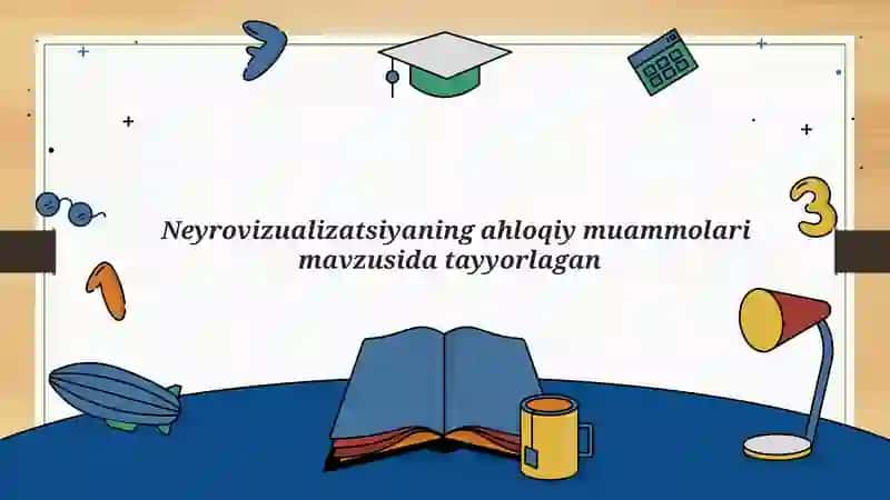 Nayrovizualizatsiyaning ahloqiy muammolari pptx
