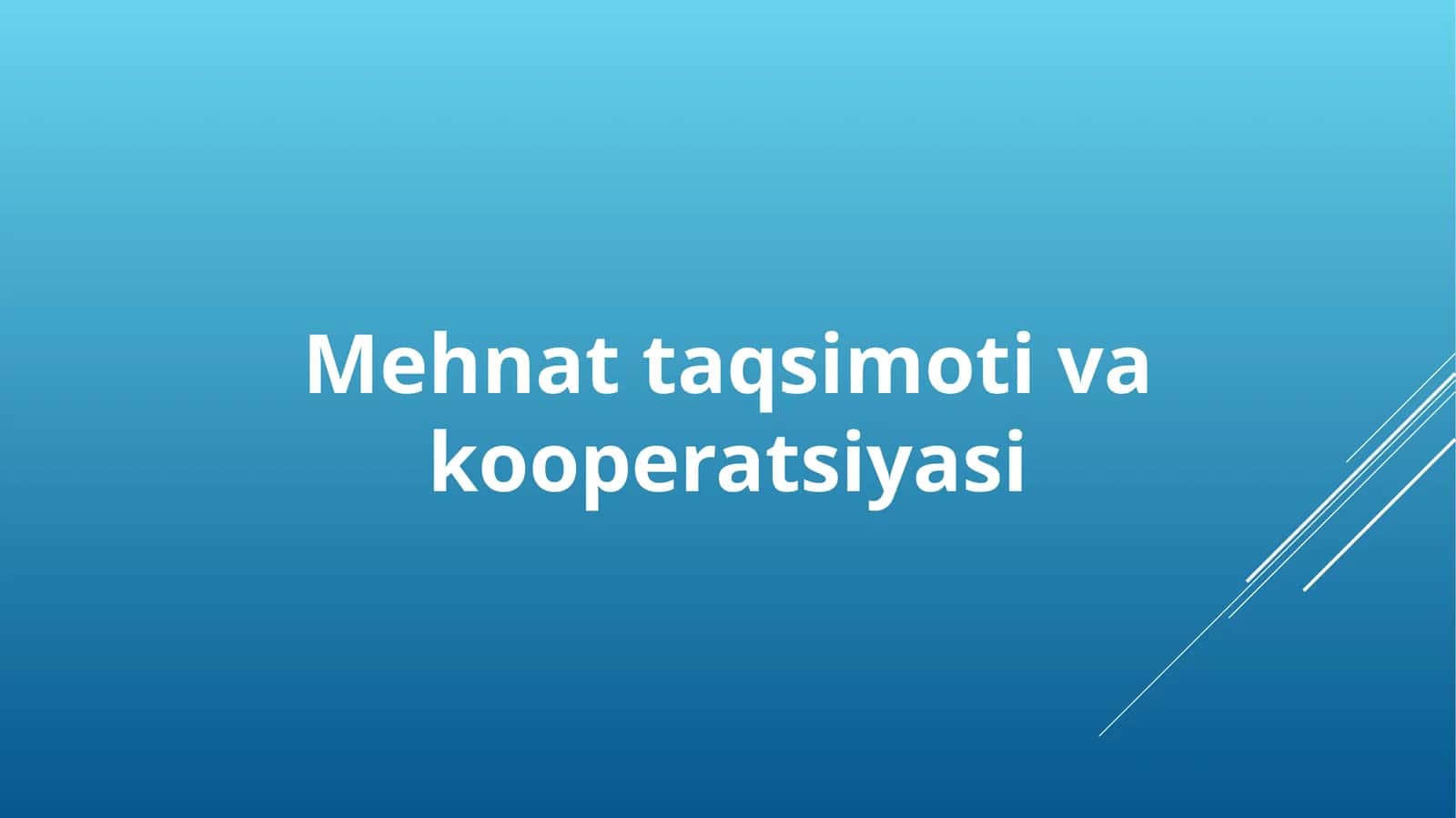 Mehnat taqsimoti va kooperatsiyasi 1