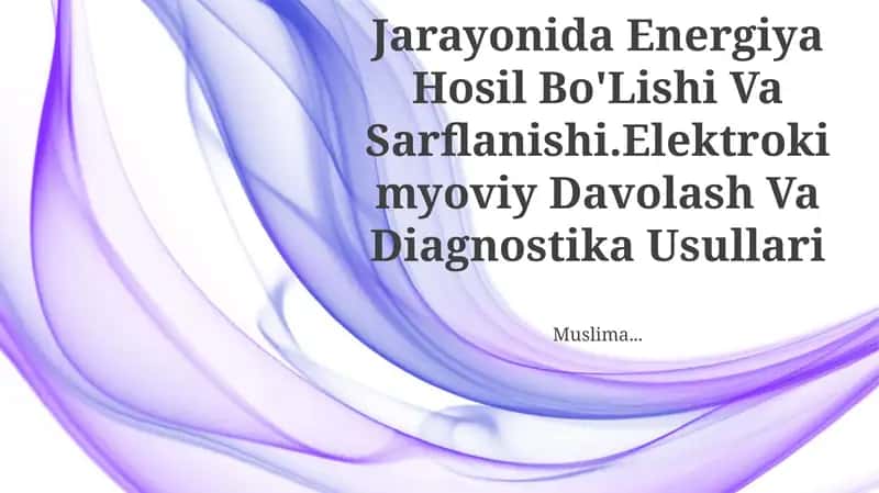 Metabolizim Jarayonida Energiya Hosil Bo'Lishi Va Sarflanishi 1