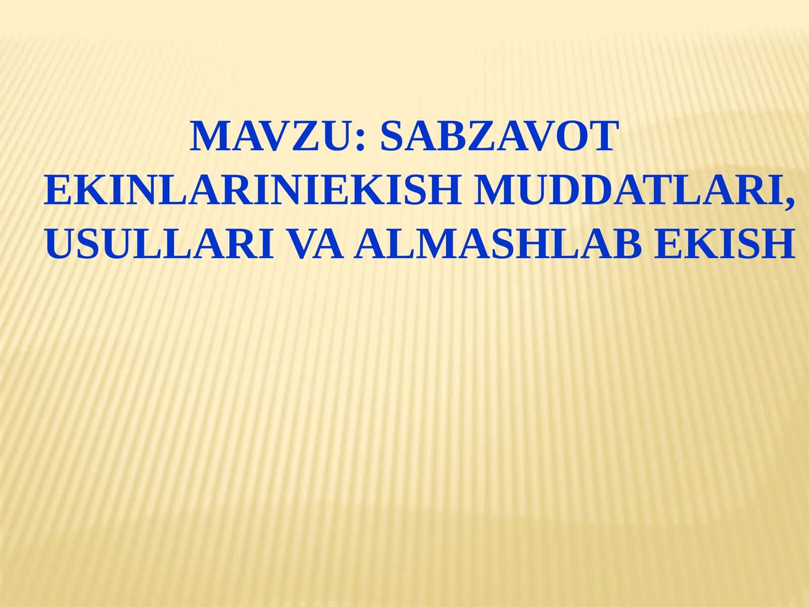 SABZAVOTEKINLARINIEKISH MUDDATLARI,USULLARI VAALMASHLAB EKISH 1