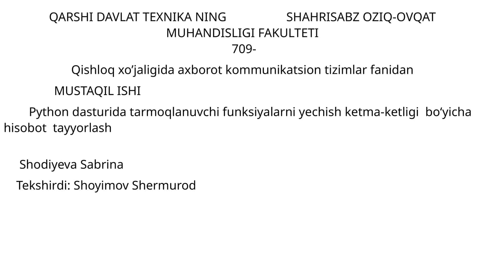 Qishloq xo’jaligida axborot kommunikatsion tizimlar fanidan MUSTAQIL ISHI Python dasturida tarmoqlanuvchi funksiyalarni yechish ketma-ketligi bo‘yicha hisobot tayyorlash 1