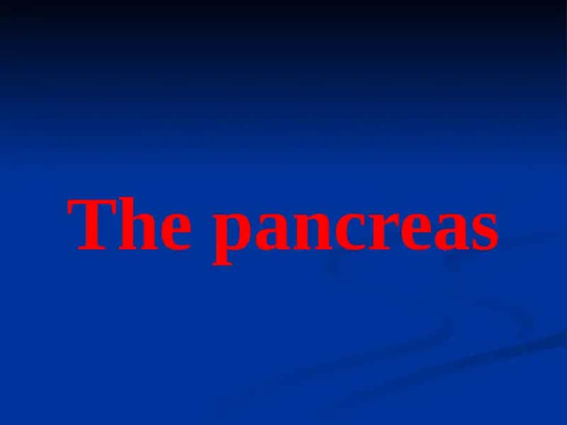 The Pancreas 1