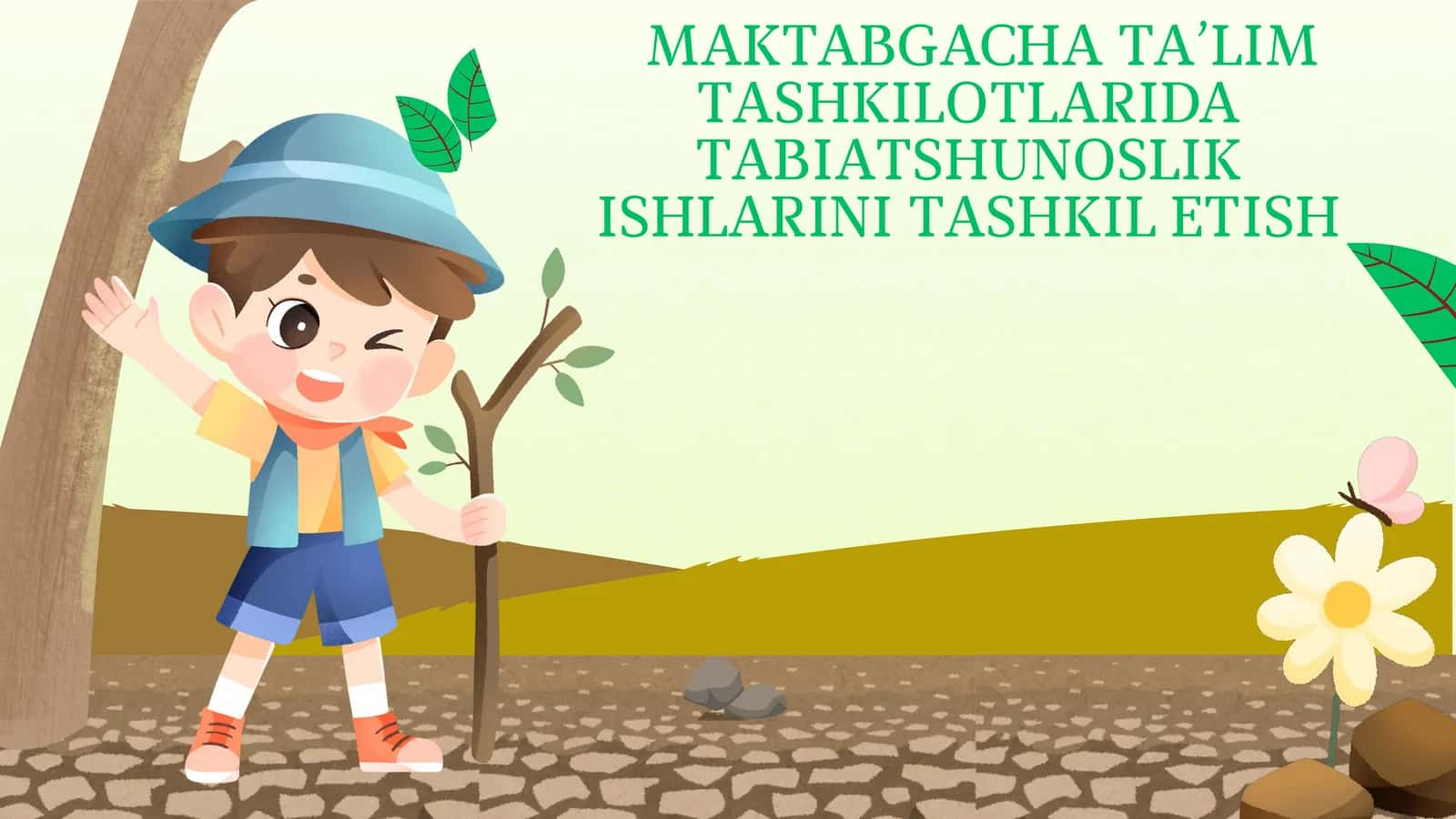 MАKTABGACHA TA’LIM TASHKILOTLARIDA TABIATSHUNOSLIK ISHLARINI TASHKIL ETISH 1
