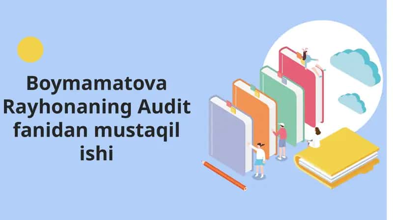 Auditning mohiyati maqsadi va vazifalari 1