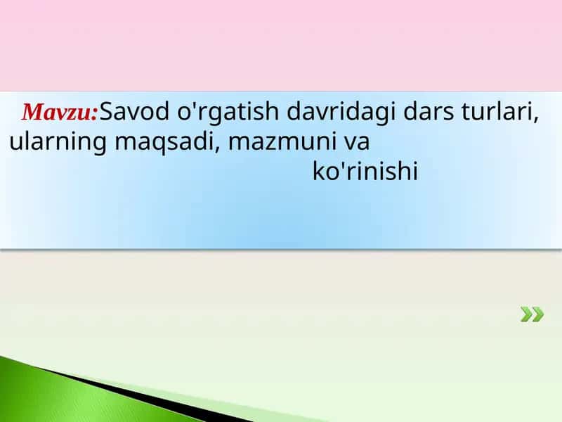 Savod o'rgatish davridagi dars turlari, ularning maqsadi, mazmuni va ko'rinishi 1
