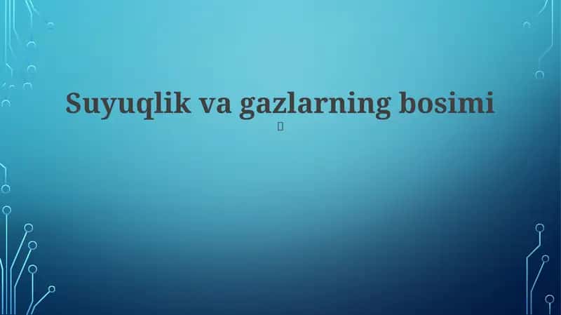 Suyuqlik va gazlarning bosimi 1