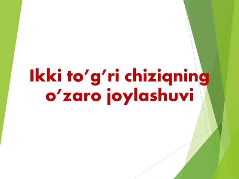 Ikki to’g’ri chiziqning o’zaro joylashuvi 1