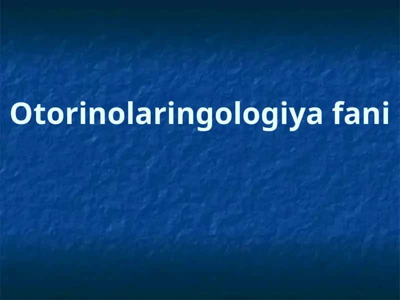 Otorinolaringologiya fani 1