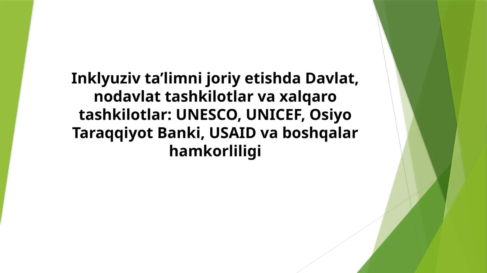 Inklyuziv ta’limni joriy etishda Davlat, nodavlat tashkilotlar va xalqaro tashkilotlar UNESCO, UNICEF, Osiyo Taraqqiyot Banki, USAID va boshqalar hamkorliligi 1