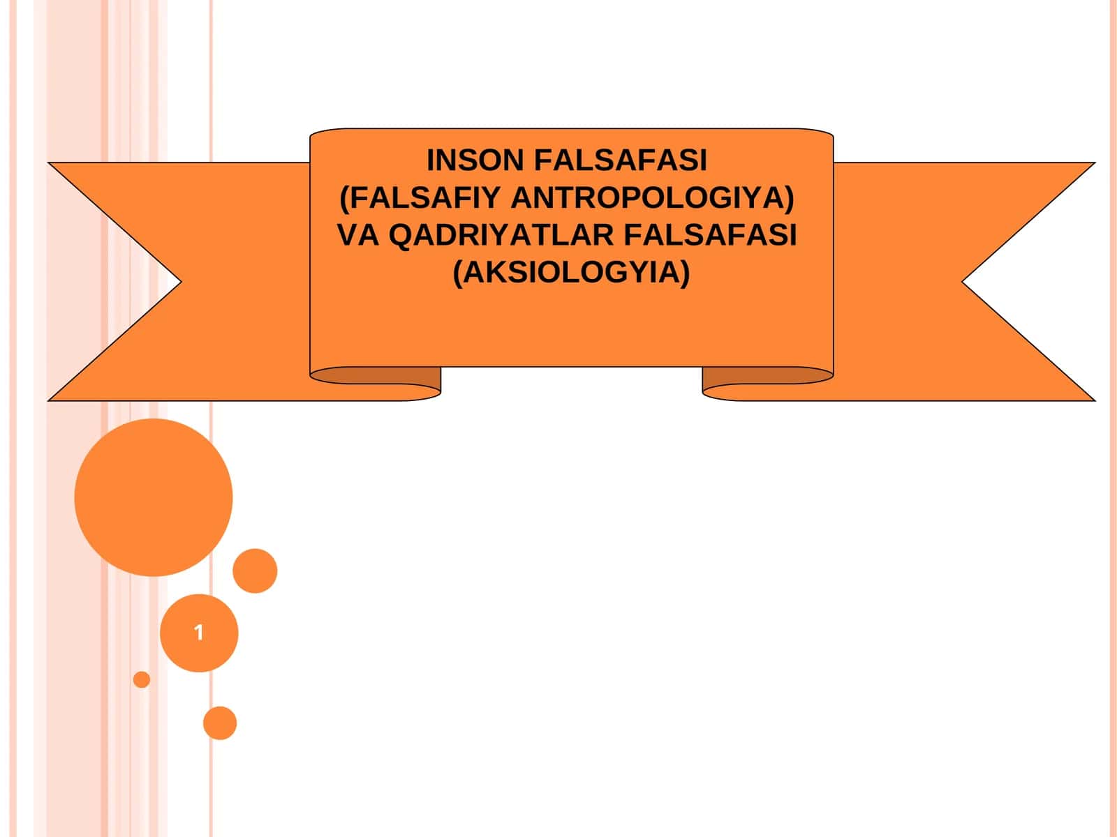 INSON FALSAFASI (FALSAFIY ANTROPOLOGIYA) VA QADRIYATLAR FALSAFASI (AKSIOLOGYIA) 1