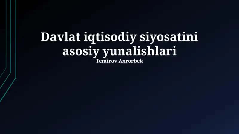Davlat iqtisodiy siyosatini asosiy yunalishlari 1