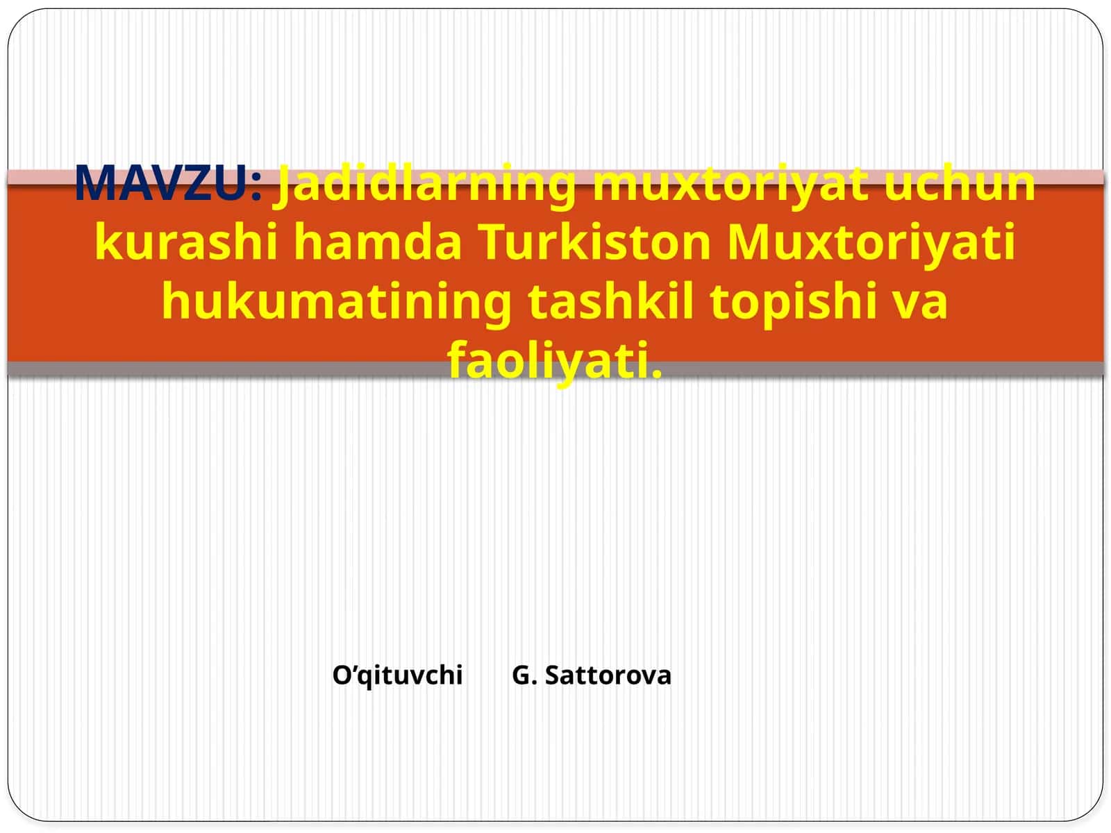 Jadidlarning muxtoriyat uchun kurashi hamda Turkiston Muxtoriyati hukumatining tashkil topishi va faoliyati 1