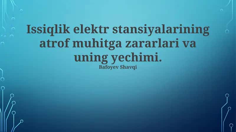 Issiqlik elektr stansiyalarining atrof muhitga zararlari va uning yechimi 1