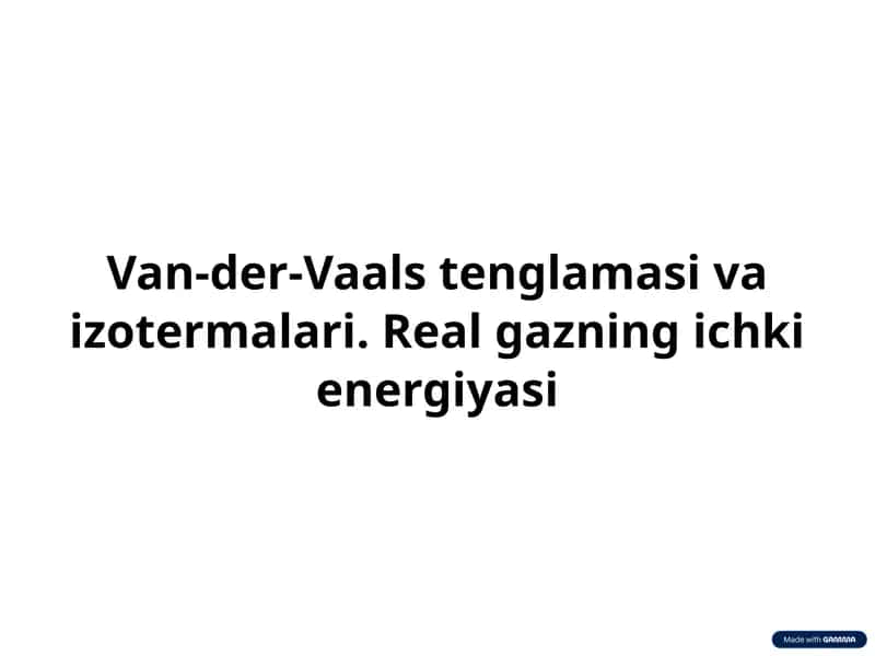 Van-der-Vaals tenglamasi va izotermalari 1