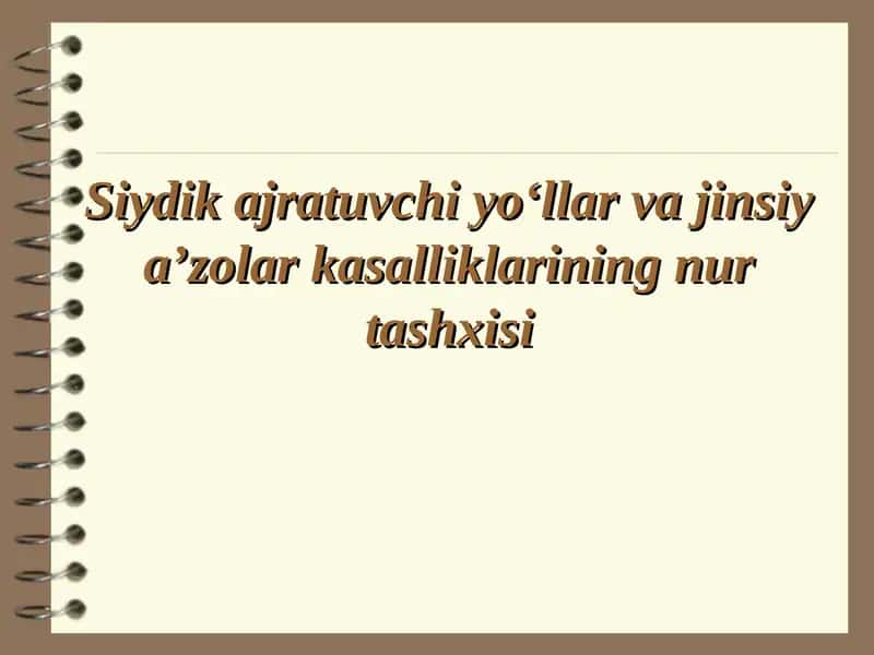 Siydik ajratuvchi yo‘llar va jinsiy a’zolar kasalliklarining nur tashxisi 1