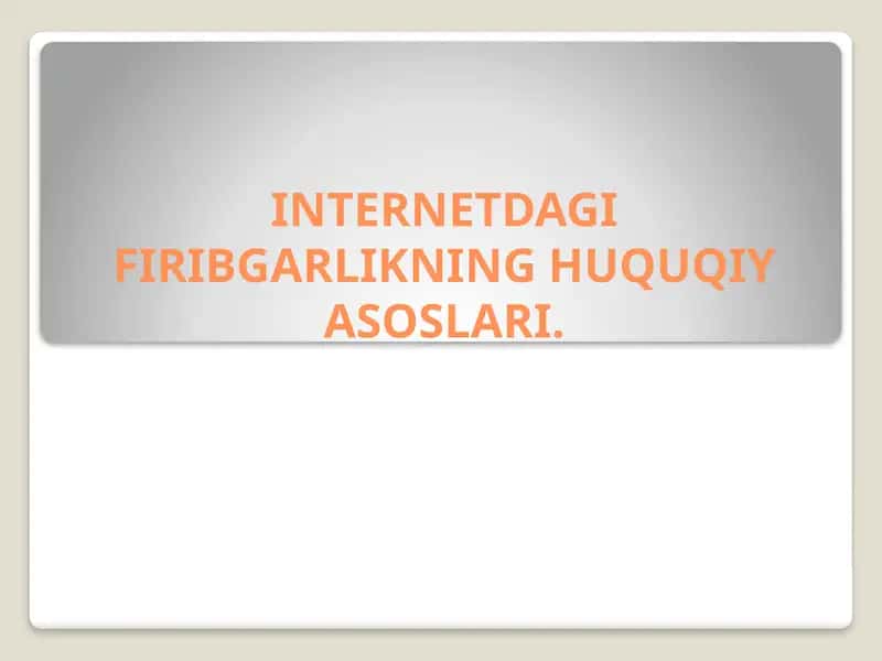 INTERNETDAGI FIRIBGARLIKNING HUQUQIY ASOSLARI 1