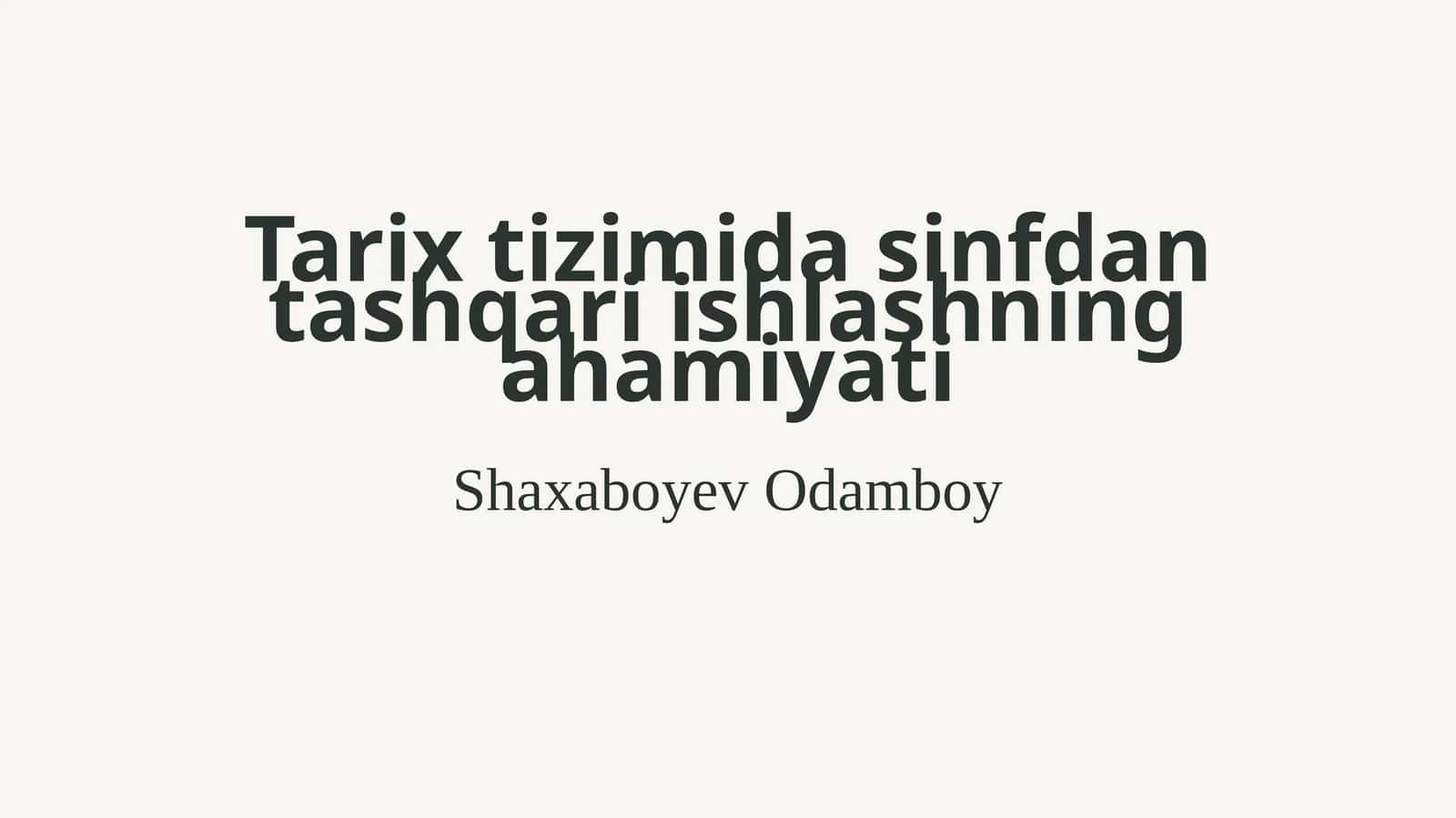 Tarix tizimida sinfdan tashqari ishlashning ahamiyati 1