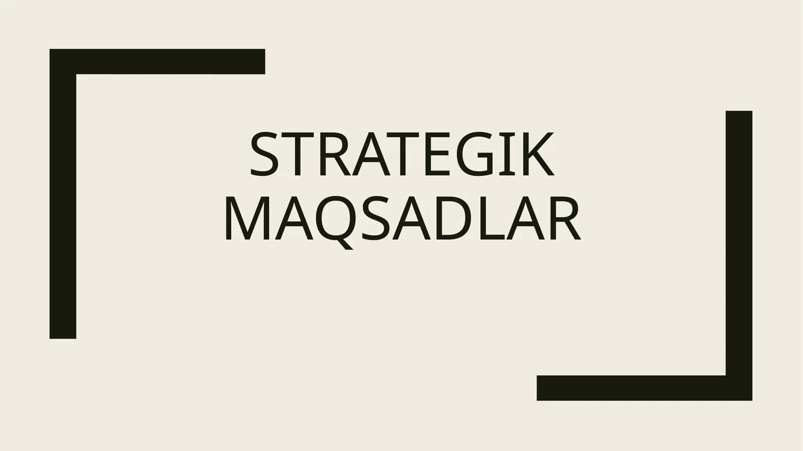 Strategik maqsadlar 1