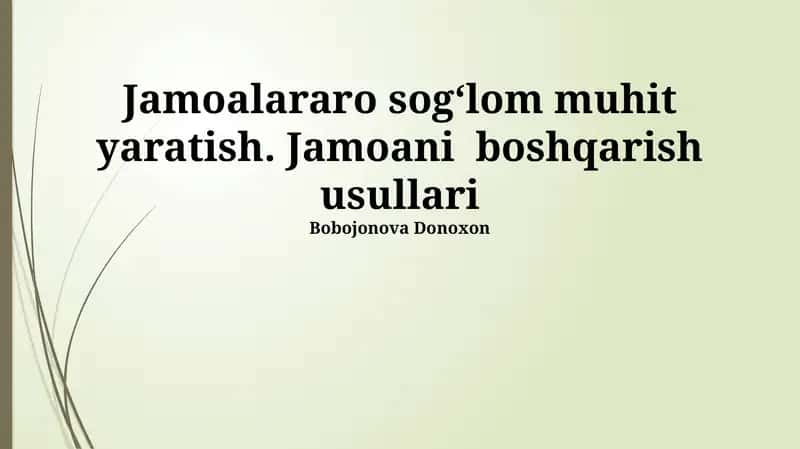 Jamoalararo sogʻlom muhit yaratish. Jamoani boshqarish usullari 1